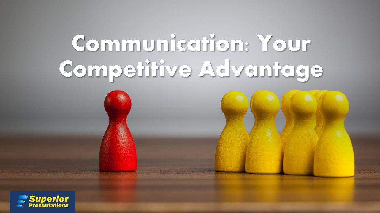 Communication gives you competitive advantage